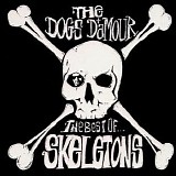 The Dogs D'Amour - Skeletons - The Best Of The Dogs D'Amour