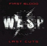 W.A.S.P. - First Blood Last Cuts