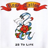 Rose Tattoo - 25 To Life