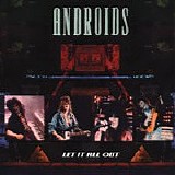 Androids - Let It All Out