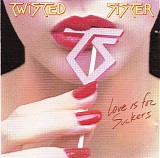 Twisted Sister - Love Is For Suckers