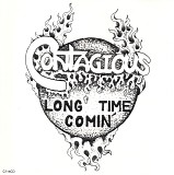 Contagious - Long Time Comin'