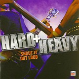 Various artists - Hard + Heavy: Shout It Out Loud