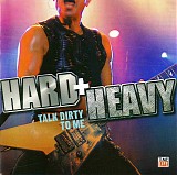 Various artists - Hard + Heavy: Talk Dirty To Me