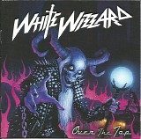 White Wizzard - Over The Top