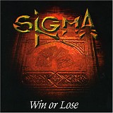 Sigma (17) - Win Or Lose