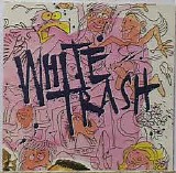 White Trash - White Trash
