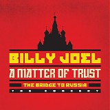 Billy Joel - A Matter Of Trust : The Bridge To Russia