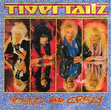 Tigertailz - Young And Crazy
