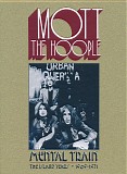Mott The Hoople - Mental Train (The Island Years â€¢ 1969-1971)