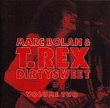 Marc Bolan & T. Rex - Dirtysweet Volume Two