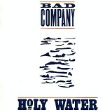 Bad Company - Holy Water