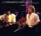 Rod Stewart & Ron Wood - Unplugged ...And Seated