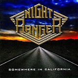 Night Ranger - Somewhere In California
