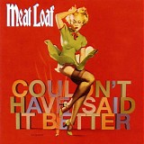 Meat Loaf - Couldn't Have Said It Better