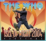 The Who - Live At The Isle Of Wight Festival 2004