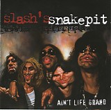 Slash's Snakepit - Ain't Life Grand