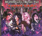 Tigertailz - Bezerk: Live..Burnin' Fuel