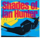 Ian Hunter - Shades Of Ian Hunter