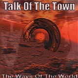 Talk Of The Town - The Ways Of The World