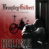 Brantley Gilbert - Halfway To Heaven (Deluxe)