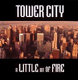 Tower City - A Little Bit Of Fire
