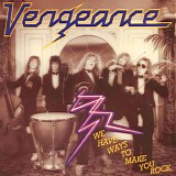 Vengeance - We Have Ways To Make You Rock