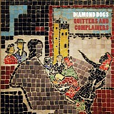 Diamond Dogs - Quitters And Complainers