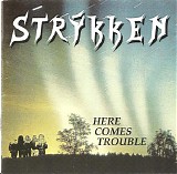 Strykken - Here Comes Trouble