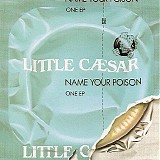 Little Caesar - Name Your Poison