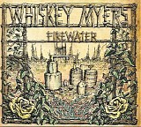 Whiskey Myers - Firewater