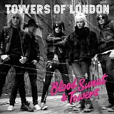 Towers Of London - Blood Sweat & Towers
