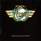 Ten - Never Say Goodbye