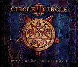 Circle II Circle - Watching In Silence
