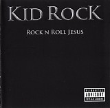 Kid Rock - Rock N Roll Jesus