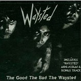Waysted - The Good The Bad The Waysted
