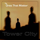 Tower City - The Ones That Matter