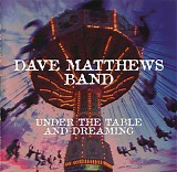 Dave Matthews Band - Under The Table And Dreaming