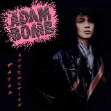 Adam Bomb - Fatal Attraction