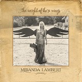 Miranda Lambert - The Weight Of These Wings