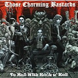 Those Charming Bastards - To Hell With Rock n' Roll