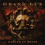 Grand Lux - Carved In Stone