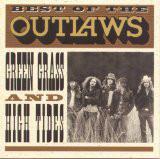 Outlaws - Best Of The Outlaws: Green Grass And High Tides