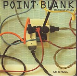 Point Blank - American Exce$$ / On A Roll