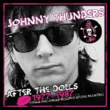 Johnny Thunders - After The Dolls - 1977-1987 (Track And Jungle Records Studio Sessions)
