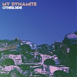 My Dynamite - Otherside