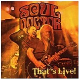 Soul Doctor - That's Live!