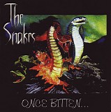 The Snakes - Once Bitten...