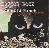 Doctor Rock & The Wild Bunch - Stark Raving Mad