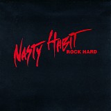 Nasty Habit - Rock Hard